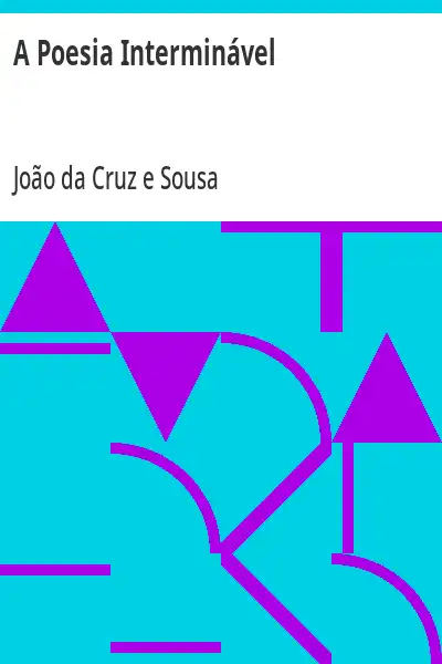 A Poesia Interminável de Cruz e Sousa