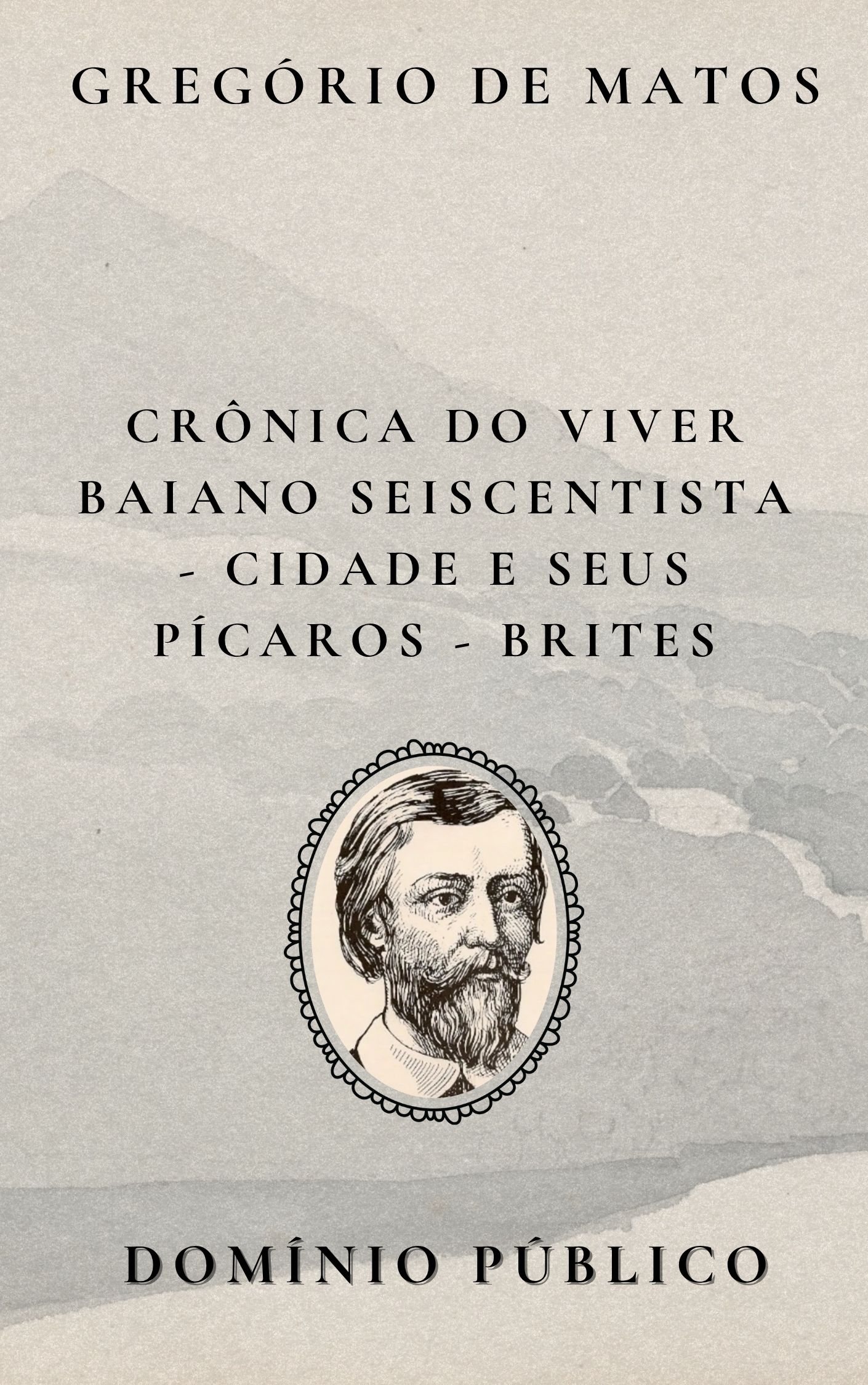 Crônica do Viver Baiano Seiscentista – A Cidade e Seus Pícaros: Brites