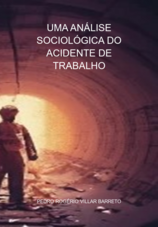 UMA ANÁLISE SOCIOLÓGICA DO ACIDENTE DE TRABALHO