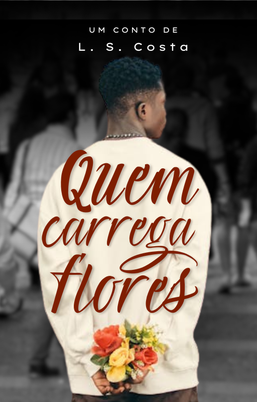 Quem carrega flores