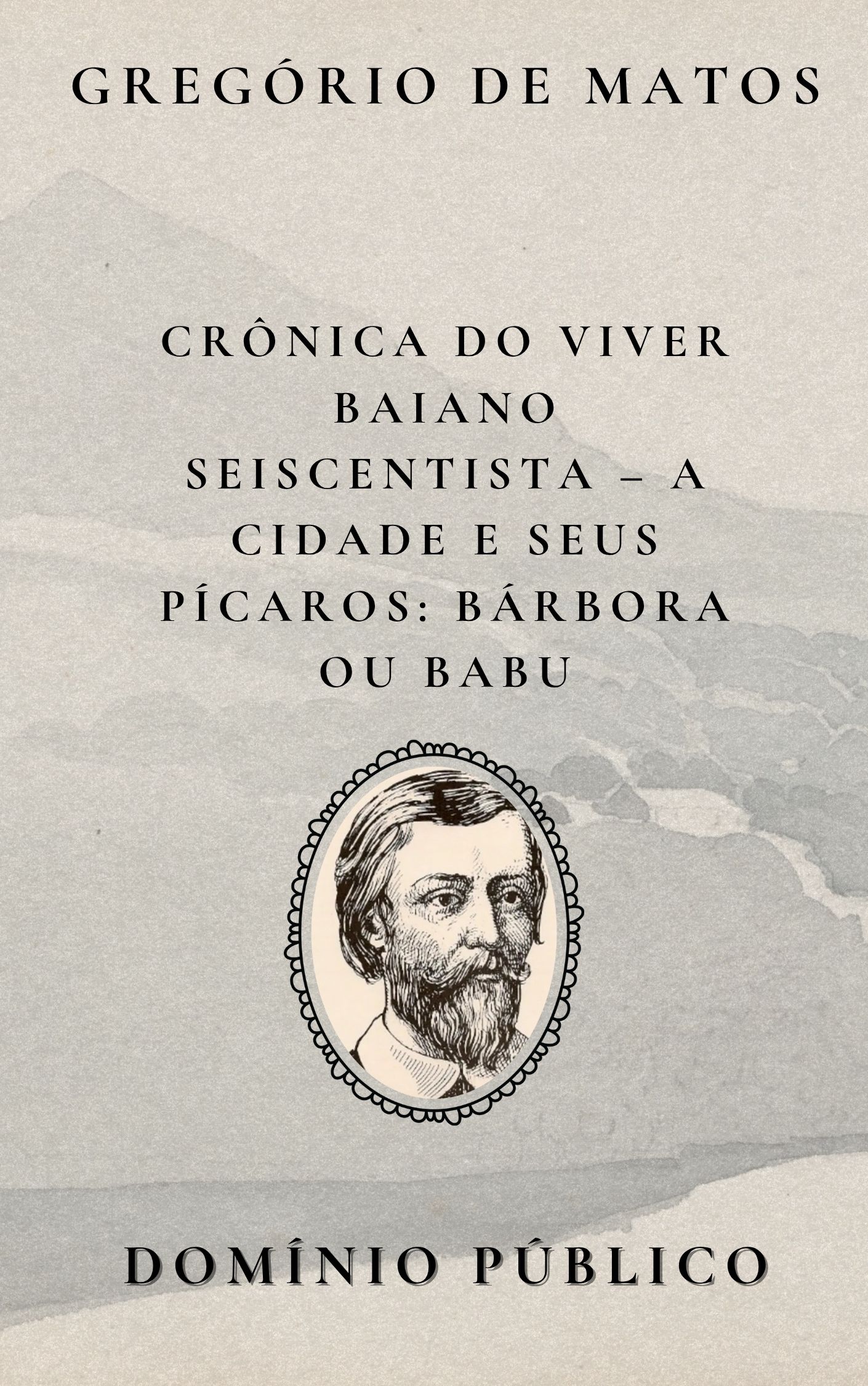 Crônica do Viver Baiano Seiscentista – A Cidade e Seus Pícaros: Bárbora ou Babu