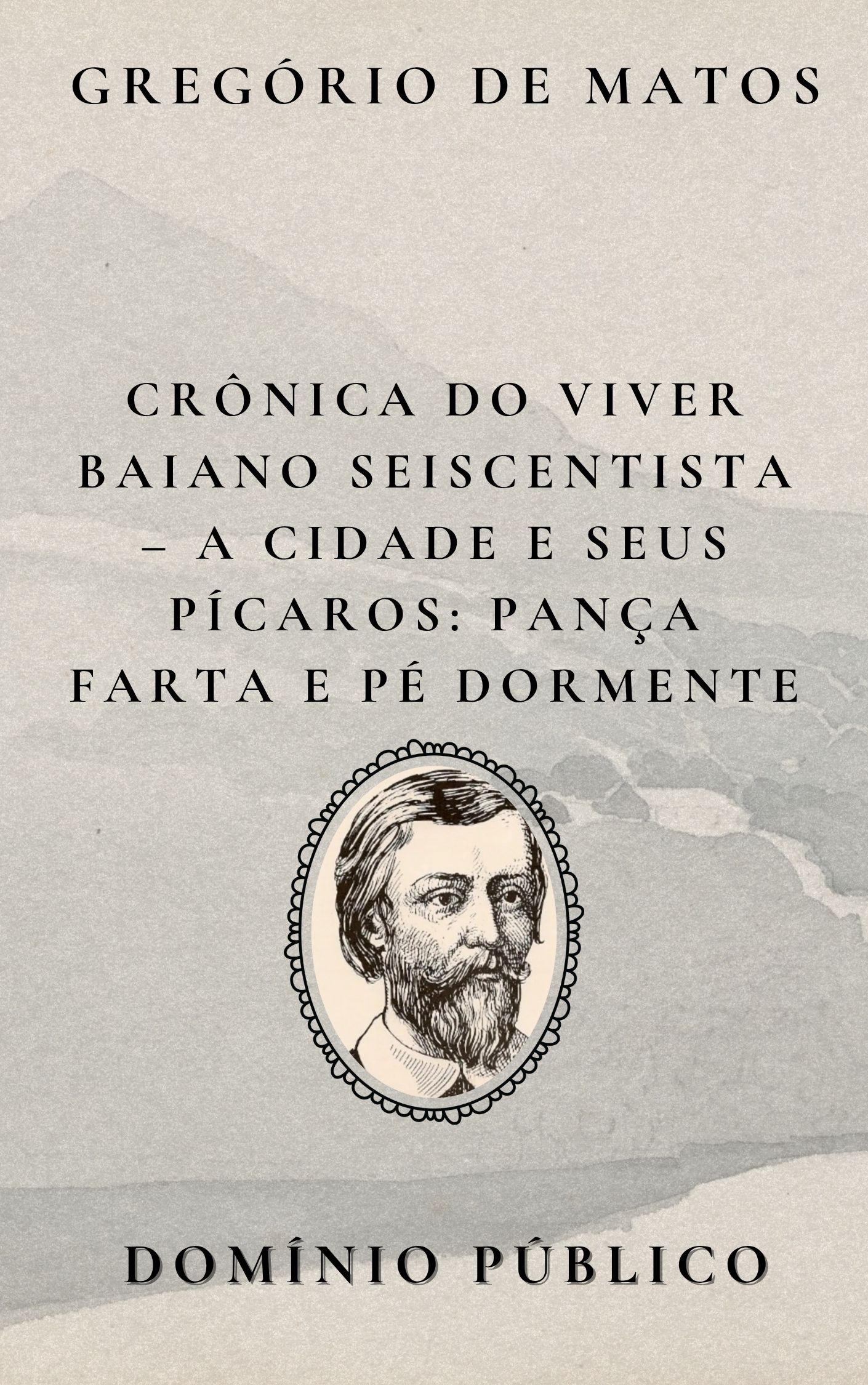 Avatar da comunidade Crônica do Viver Baiano Seiscentista – A Cidade e Seus Pícaros: Pança Farta e Pé Dormente