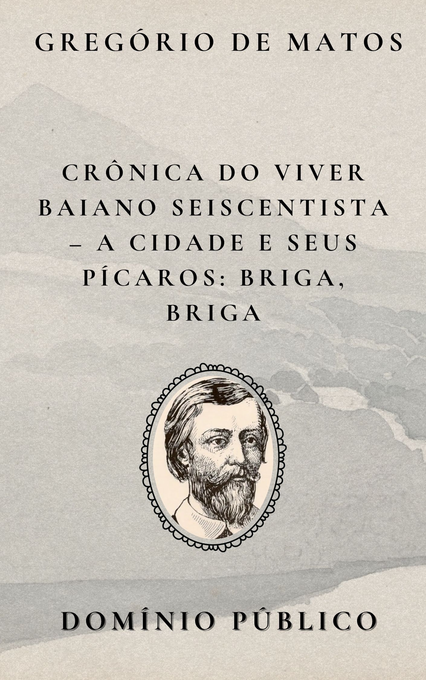 Avatar da comunidade Crônica do Viver Baiano Seiscentista – A Cidade e Seus Pícaros: Briga, Briga