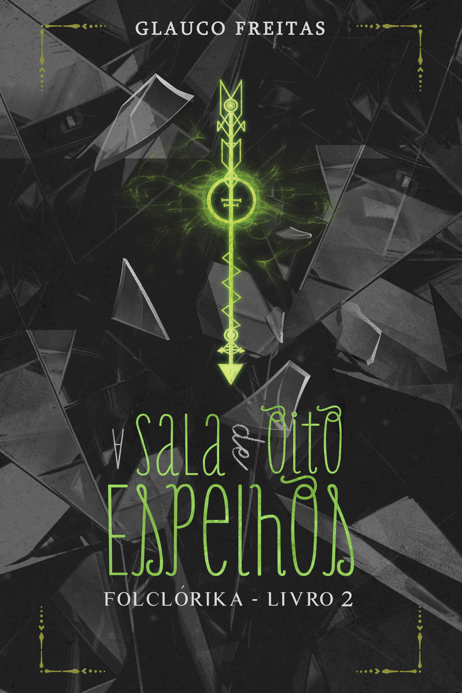 Avatar da comunidade A Sala de Oito Espelhos - Folclórika Livro 2