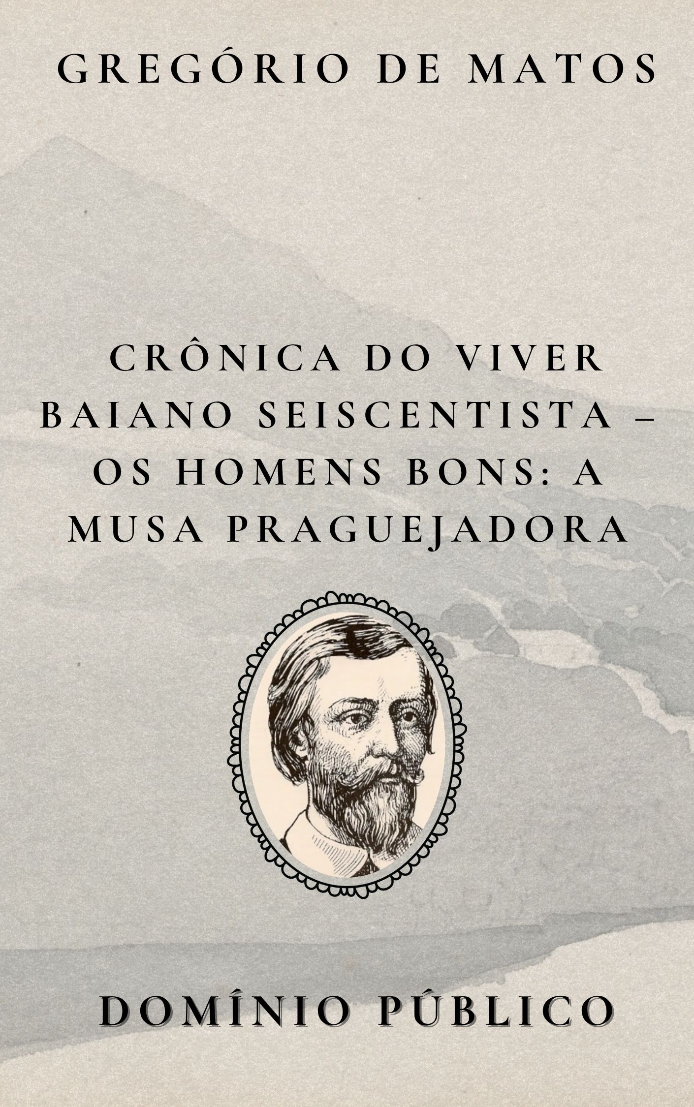 Avatar da comunidade Crônica do Viver Baiano Seiscentista – Os Homens Bons: A Musa Praguejadora