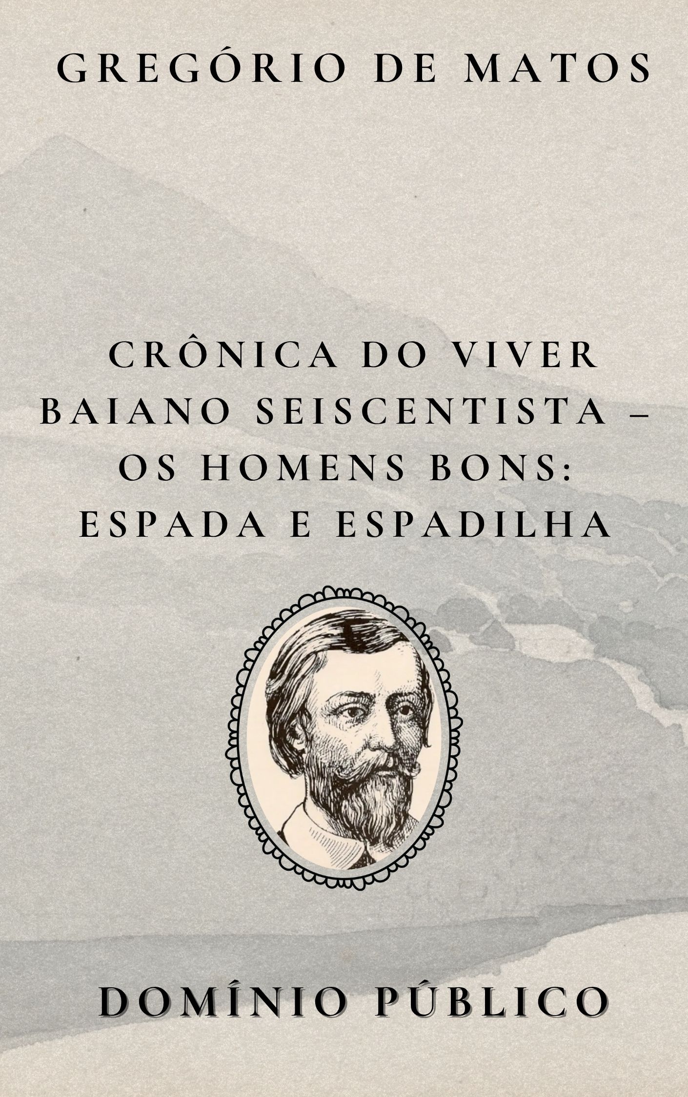 Avatar da comunidade Crônica do Viver Baiano Seiscentista – Os Homens Bons: Espada e Espadilha