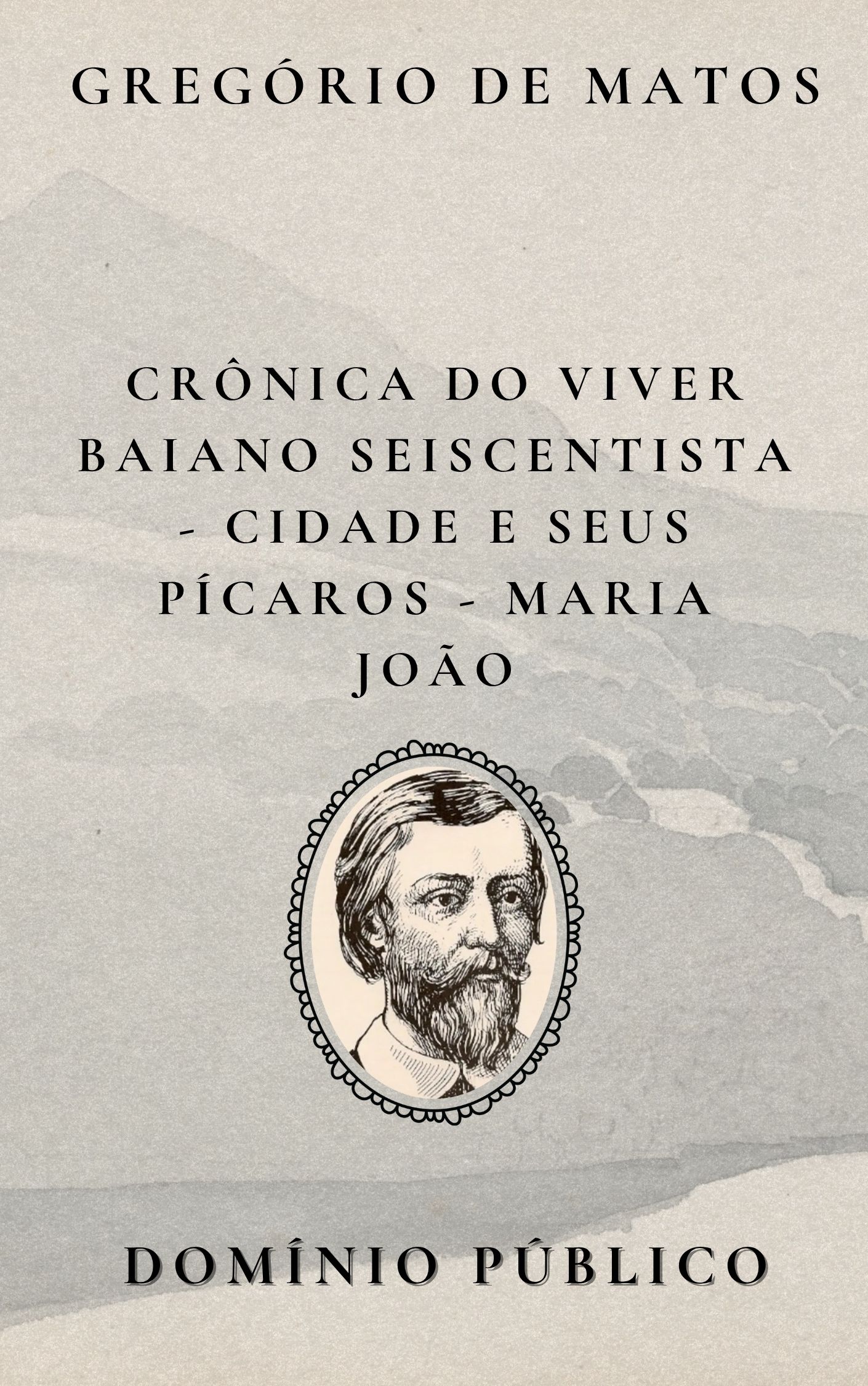 Avatar da comunidade Crônica do Viver Baiano Seiscentista – A Cidade e Seus Pícaros: Maria João
