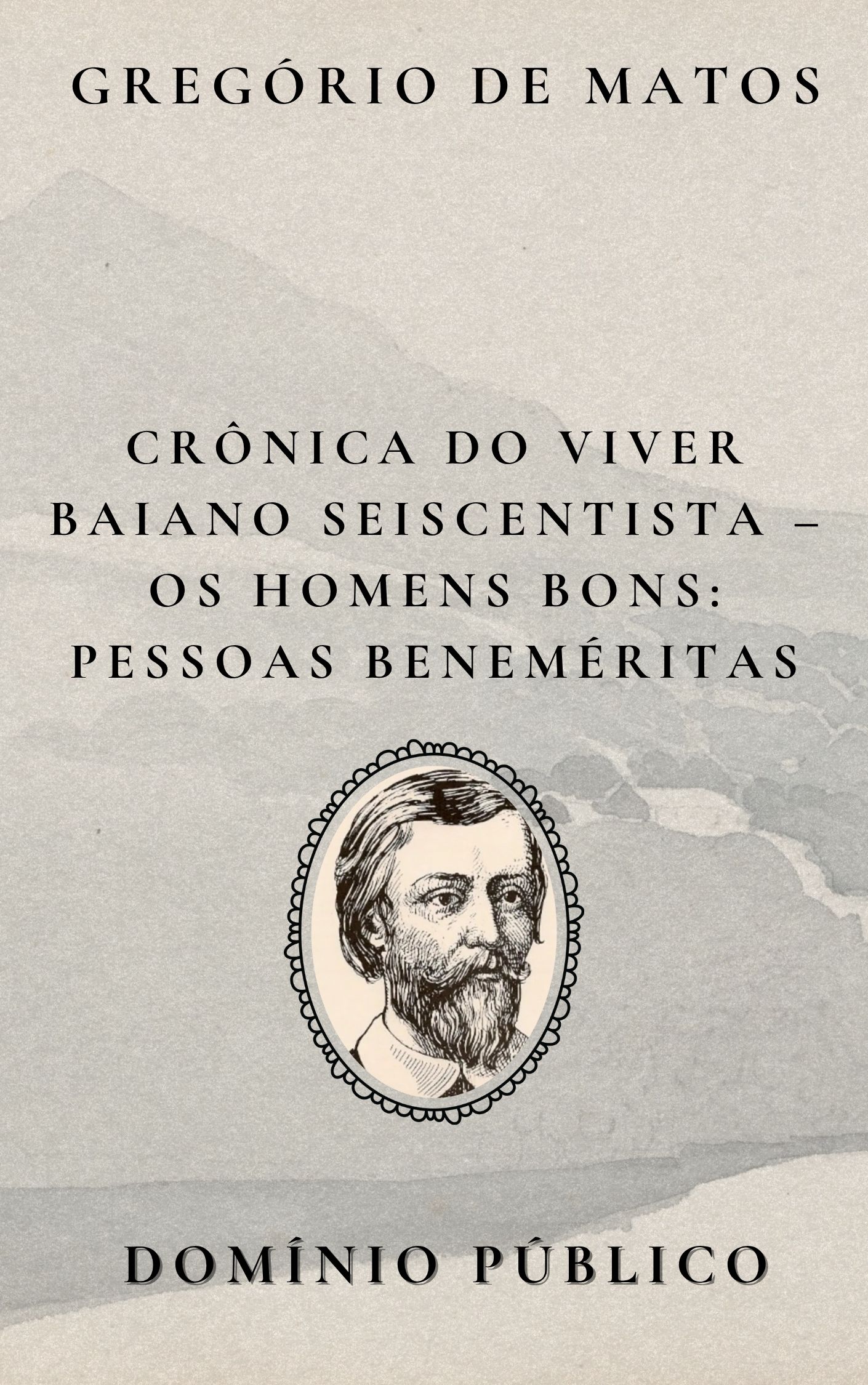 Avatar da comunidade Crônica do Viver Baiano Seiscentista – Os Homens Bons: Pessoas Beneméritas