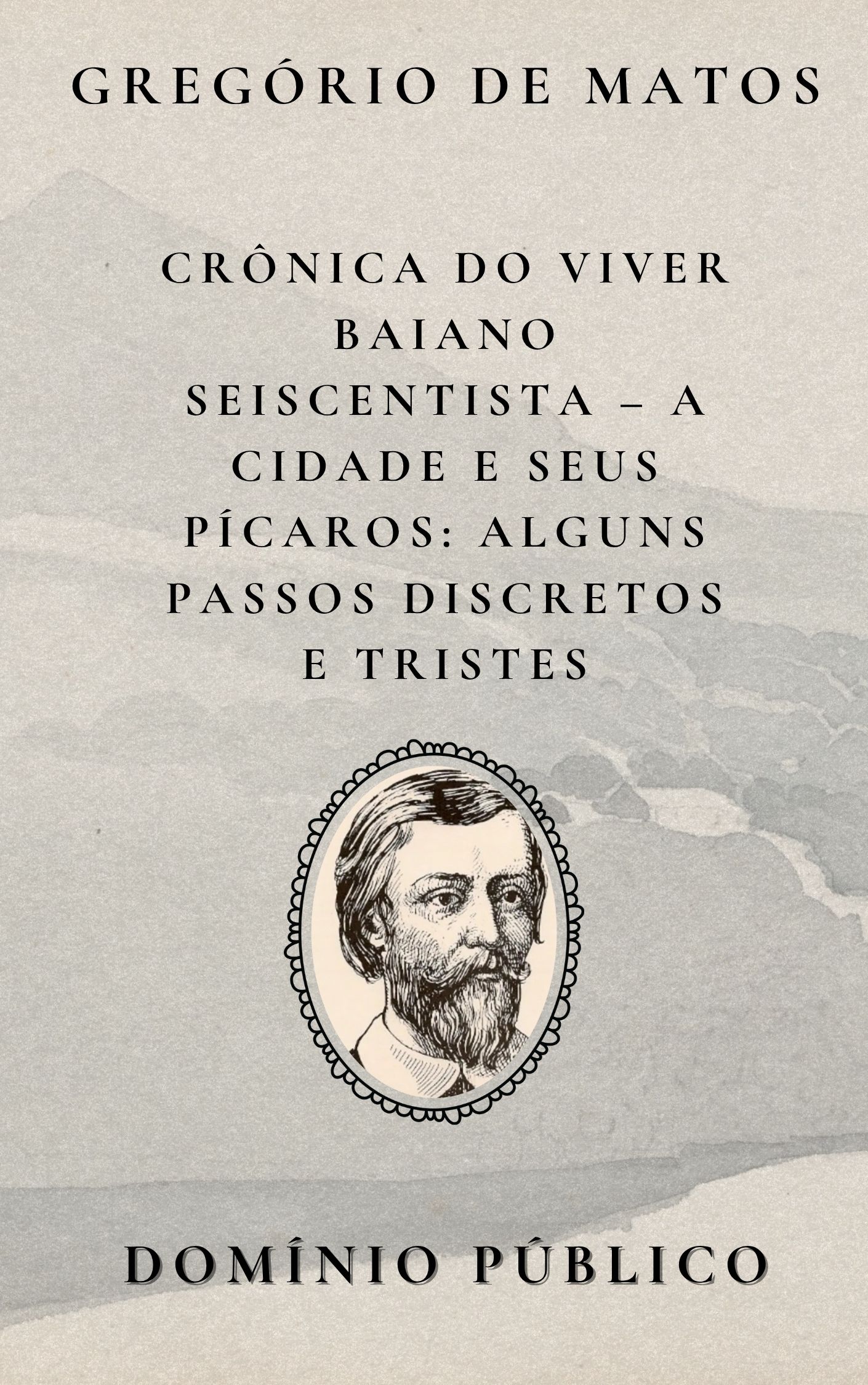 Avatar da comunidade Crônica do Viver Baiano Seiscentista – A Cidade e Seus Pícaros: Alguns Passos Discretos e Tristes