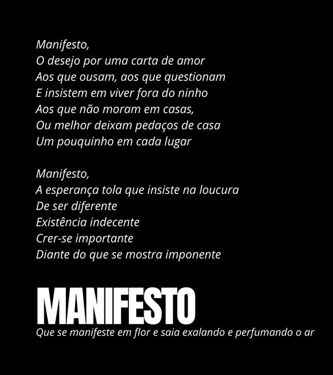 E fica aqui, registrado, o meu manifesto!