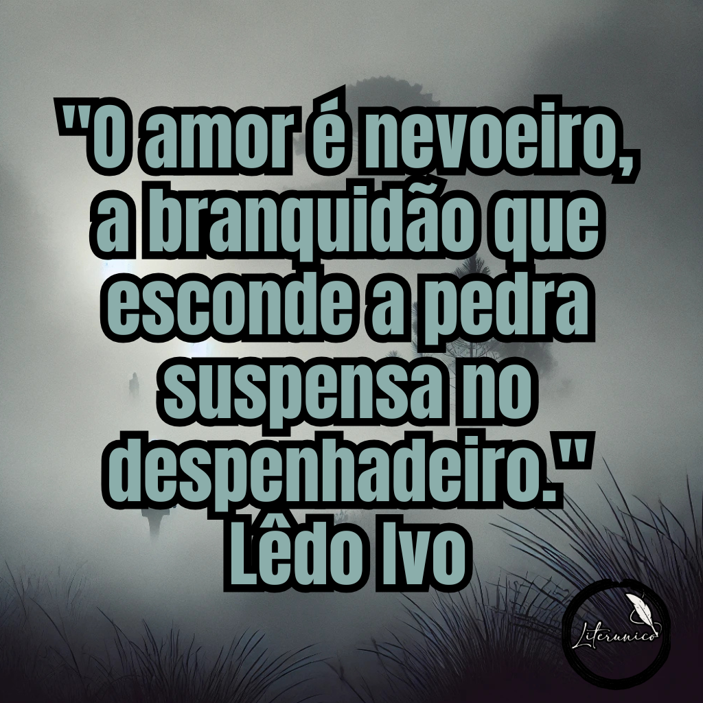 Bom dia!

Palavra do dia:
#ℕ𝔼𝕍𝕆𝔼𝕀ℝ𝕆

Frase do dia:
"O amor é nevoeiro, a branquidão que esconde a pedra suspensa no despenhadeiro."
— Lêdo Ivo

Datas comemorativas de hoje, 18 de fevereiro de 2025:

Dia Nacional de Combate ao Alcoolismo

Dia Internacional da Síndrome de Asperger

Aniversariantes:

Lêdo Ivo (1924)

Toni Morrison (1931)

Assis Brasil (1932)

John Travolta (1954)

Christiane Torloni (1957)

Priscila Fantin (1983)