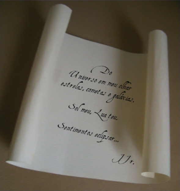 Cartas. 

"Universo em meu olhar
Estrelas, cometas e galáxias.
Sol meu, Lua teu.
Sentimentos eclipsar..."

JJr.