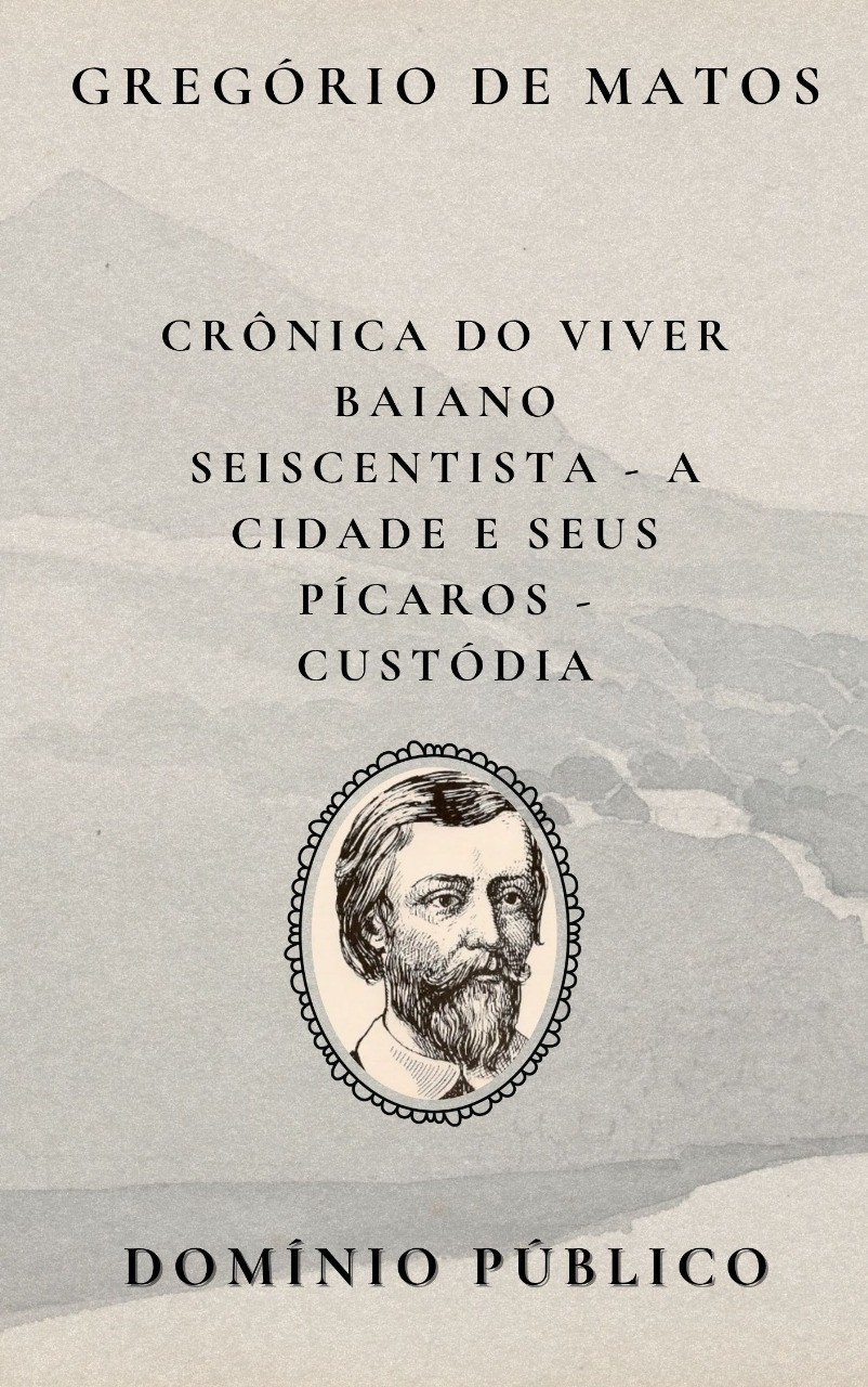 Livro: Crônica do Viver Baiano Seiscentista – A Cidade e Seus Pícaros: Custódia
Autor: Gregório de Matos
Lançamento: Século XVII

Na figura de Custódia, Gregório de Matos volta a aplicar seu olhar crítico e sarcástico sobre os personagens comuns — e muitas vezes marginalizados — da Salvador seiscentista. A personagem é retratada com traços que misturam humor, crítica moral e ironia, expondo não apenas suas atitudes, mas também os julgamentos e contradições da sociedade em que vive. Como de costume, o poeta transforma tipos urbanos em espelhos das tensões sociais, usando versos afiados para revelar a complexidade do viver baiano no século XVII.

#domíniopúblico
#Clássicos