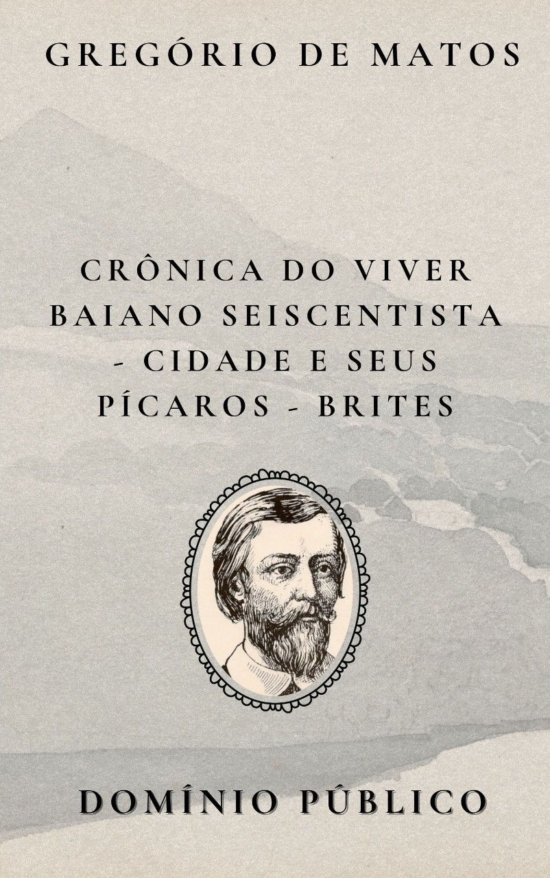 Livro: Crônica do Viver Baiano Seiscentista – A Cidade e Seus Pícaros: Brites
Autor: Gregório de Matos
Lançamento: Século XVII

Na figura de Brites, Gregório de Matos constrói mais um retrato ácido e caricatural dos tipos femininos da Salvador colonial. Brites é apresentada com traços exagerados e satíricos, servindo como crítica às normas sociais, aos comportamentos considerados “indecorosos” e à moralidade de fachada imposta às mulheres. Como em outras de suas personagens femininas, Gregório mescla humor, malícia e julgamento social, expondo tanto os vícios da personagem quanto os preconceitos da sociedade que a cerca. Brites se torna, assim, um reflexo das tensões entre desejo, reputação e controle social na vida urbana seiscentista.

#domíniopúblico
#Clássicos