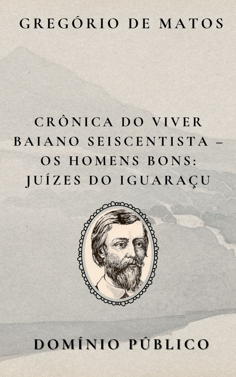 Livro: Crônica do Viver Baiano Seiscentista – Os Homens Bons: Juízes do Iguaraçu
Autor: Gregório de Matos
Lançamento: Século XVII

No poema Juízes do Iguaraçu, Gregório de Matos mira sua sátira nos magistrados da justiça colonial, revelando as engrenagens tortas por trás do poder jurídico da época. Com sarcasmo mordaz, ele expõe a parcialidade, o favorecimento e o jogo de interesses que permeiam os julgamentos. Os “juízes” do Iguaraçu, em vez de símbolos de justiça, aparecem como personagens vaidosos e manipuláveis, representantes de um sistema corrompido.

Gregório denuncia como o direito serve menos à verdade e mais às vaidades e alianças políticas. Com sua poesia cortante, ele transforma a crítica em arte e deixa claro que, em sua Salvador, a toga e a espada muitas vezes andam de mãos dadas com o cinismo e a conveniência.

Mais uma vez, a figura do “homem bom” se desfaz diante do riso crítico do poeta.

#domíniopúblico
#Clássicos