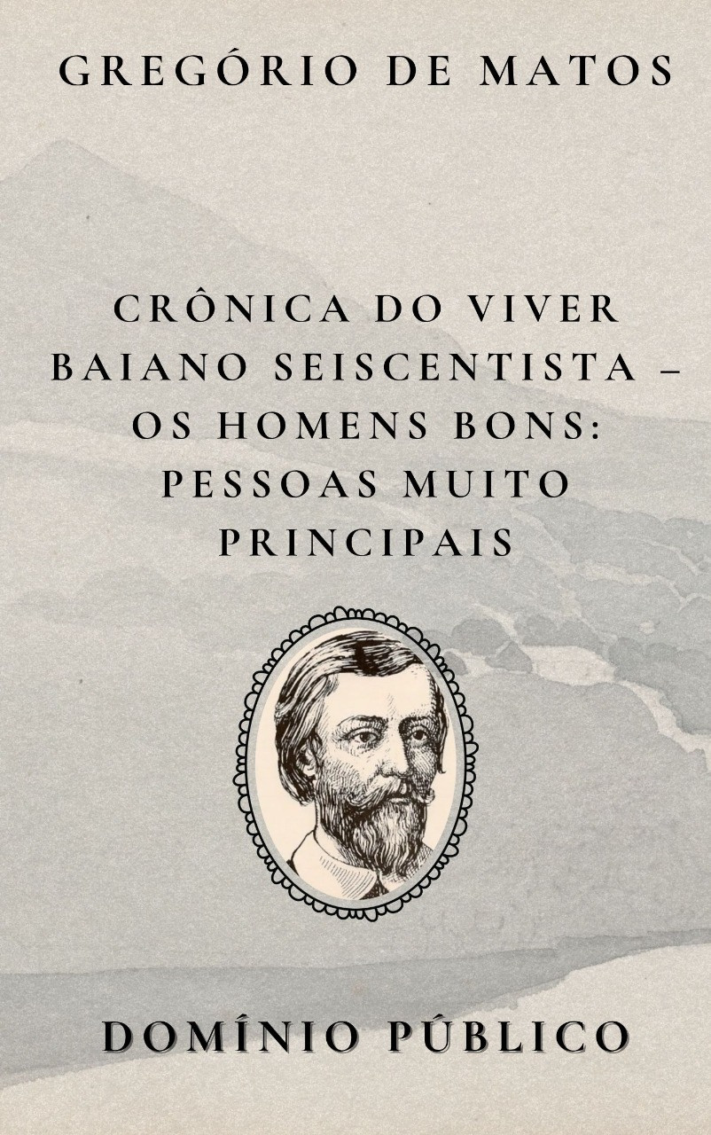 Livro: Crônica do Viver Baiano Seiscentista – Os Homens Bons: Pessoas Muito Principais
Autor: Gregório de Matos
Lançamento: Século XVII

No poema Pessoas Muito Principais, Gregório de Matos volta seu olhar sarcástico para as figuras mais ilustres da sociedade baiana: autoridades, nobres e grandes senhores que se colocavam acima do povo comum. Com seu estilo direto e corrosivo, o poeta desmonta a aura de importância que cerca esses personagens, revelando a distância entre o título que ostentam e a integridade que lhes falta.

Essas “pessoas principais” são retratadas como vaidosas, interesseiras e muitas vezes ridículas, movidas mais por prestígio e aparência do que por qualquer princípio ético ou virtude real. Gregório ri da pompa vazia e da autoproclamação de grandeza, transformando suas figuras em caricaturas de poder e pretensão.

É mais uma crítica afiada à falsa nobreza e à elite que domina a cidade não pela honra, mas pelo teatro da autoridade.

#domíniopúblico
#Clássicos