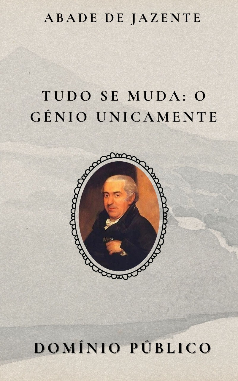 Tudo se Muda: O Génio Unicamente
Autor: Abade de Jazente

Abade de Jazente reflete sobre a natureza mutável da vida, onde tudo ao nosso redor está sujeito ao tempo e à transformação, mas o génio, a essência do ser, permanece imutável. Com versos que exploram a profundidade do espírito humano, o poeta destaca a resistência da alma frente às vicissitudes da vida. Uma meditação sobre a constância da mente criativa em meio às mudanças do mundo exterior.

#domíniopúblico
#Clássicos